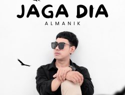 ALMANIK Seniman Musik Sekaligus Pencipta Lagu Asal Bandar Lampung, Mengeluarkan Sigle Terbaru  Berjudul Jaga Dia.